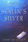 Stalin's Silver The Sinking of the USS John Barry