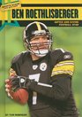 Ben Roethlisberger Gifted and Giving Football Star