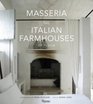 Masserie The Italian Farm Houses of Puglia