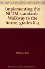 Implementing the NCTM standards Walkway to the future grades K4