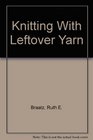 Knitting With Leftover Yarn