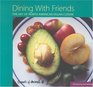 Dining with Friends  The Art of North American Vegan Cuisine