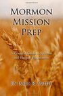 Mormon Mission Prep A Practical Guide to Spiritual and Physical Preparation