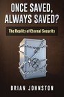 Once Saved Always Saved The Reality of Eternal Security