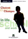 Choices  changes in life school and work grades 78
