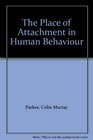 The Place of Attachment in Human Behaviour