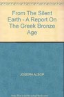 From The Silent Earth  A Report On The Greek Bronze Age