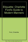 Etiquette Charlote Ford's Guide