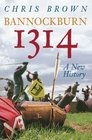 Bannockburn 1314 A New History