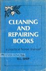 Cleaning and Repairing Books A Practical Home Manual