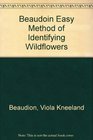 Beaudoin Easy Method of Identifying Wildflowers