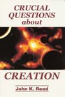 Crucial Questions about Creation