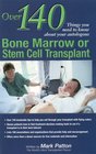 Over 140 Things You Need to Know about Your Autologous Bone Marrow Transplant