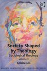Society Shaped by Theology Sociological Theology