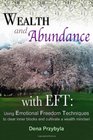 Wealth and Abundance with EFT  Using Emotional Freedom Techniques to clear inner blocks and cultivate a wealth mindset