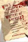 Who's Killing the Great Writers of America A Satire