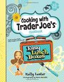 Cooking with Trader Joe's Cookbook Easy Lunch Boxes
