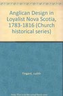 The Anglican design in Loyalist Nova Scotia 17831816