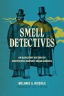 Smell Detectives: An Olfactory History of Nineteenth-Century Urban America (Weyerhaeuser Environmental Books)