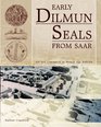 Early Dilmun Seals from Saar Art and Commerce in Bronze Age Bahrain