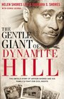 The Gentle Giant of Dynamite Hill The Untold Story of Arthur Shores and His Family's Fight for Civil Rights