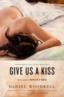 Give Us a Kiss A Novel