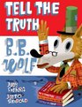 Tell the Truth BB Wolf