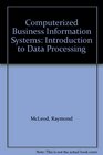 Computerized Business Information Systems Introduction to Data Processing