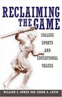Reclaiming the Game  College Sports and Educational Values
