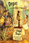 Degas and the Little Dancer A Story About Edgar Degas Big Book