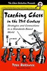 Teaching Chess in the 21st Century: Strategies And Connections to a Standards-based World