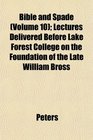 Bible and Spade  Lectures Delivered Before Lake Forest College on the Foundation of the Late William Bross