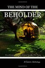 The Mind of the Beholder Four Stories that will Change the Way You Think