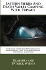Eastern Sierra and Death Valley Camping With Privacy: Your Guide To The Most Private Campsites Near Mammoth Lakes, Tuolumne Meadows, Death Valley, and Beyond