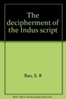 The decipherment of the Indus script