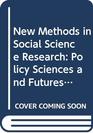New Methods in Social Science Research Policy Sciences and Futures Research
