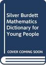 Silver Burdett Mathematics Dictionary for Young People