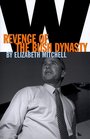 W Revenge of the Bush Dynasty