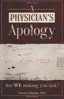 A Physician's Apology Are WE making you sick