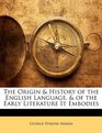 The Origin  History of the English Language  of the Early Literature It Embodies