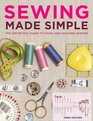 Sewing Made Simple The Definitive Guide to Hand and Machine Sewing