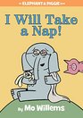 I Will Take A Nap! (Elephant and Piggie, Bk 23)