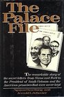 The Palace File The Remarkable Story of the Secret Letters from Nixon and Ford to the President of South Vietnam and the American Promises That Were
