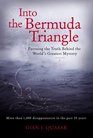 Into the Bermuda Triangle  Pursuing the Truth Behind the World's Greatest Mystery