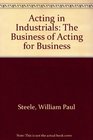 Acting In Industrials  The Business of Acting for a Business