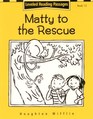 Matty to the Rescue (Houghton Mifflin Leveled Reading Passages, Book 13)