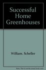 Successful home greenhouses