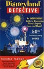 Disneyland Detective: An Independent Guide to Discovering Disney's Legend, Lore,  Magic.