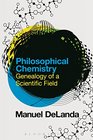 Philosophical Chemistry Genealogy of a Scientific Field