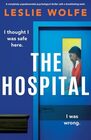 The Hospital A completely unputdownable psychological thriller with a breathtaking twist